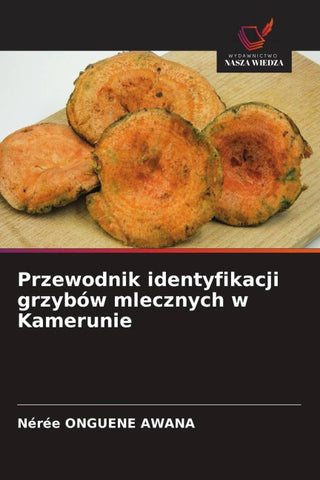 Przewodnik identyfikacji grzybów mlecznych w Kamerunie