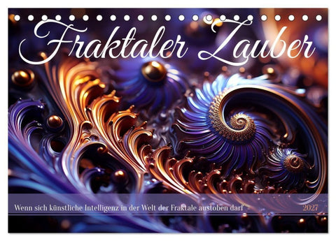 Fraktaler Zauber (Tischkalender 2027 DIN A5 quer), CALVENDO Monatskalender