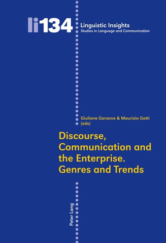 Discourse, Communication and the Enterprise. Genres and Trends