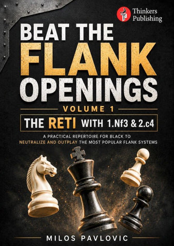 Beat the Flank Openings - The Reti with 1.Nf3 & 2.c4 - Volume 1