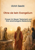 Ohne sie kein Evangelium