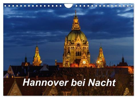 Hannover bei Nacht 2027 (Wandkalender 2027 DIN A4 quer), CALVENDO Monatskalender