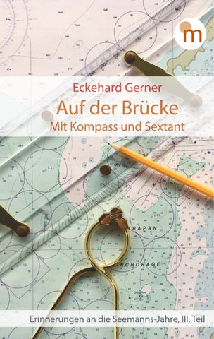 Auf der Brücke. Mit Kompass und Sextant