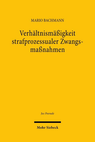 Verhältnismäßigkeit strafprozessualer Zwangsmaßnahmen
