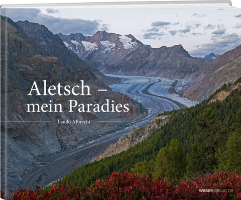 Aletsch – Mein Paradies