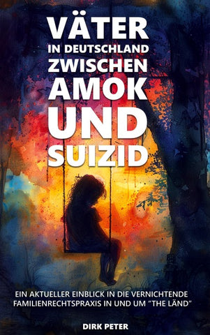Väter in Deutschland zwischen Amok und Suizid