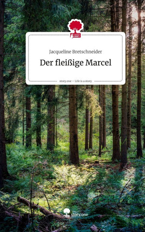 Der fleißige Marcel. Life is a Story - story.one