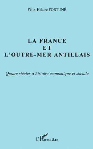 LA FRANCE ET L'OUTRE-MER ANTILLAIS