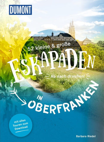 52 kleine & große Eskapaden in Oberfranken