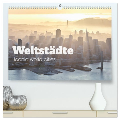 Weltstädte - Iconic world cities (hochwertiger Premium Wandkalender 2026 DIN A2 quer), Kunstdruck in Hochglanz