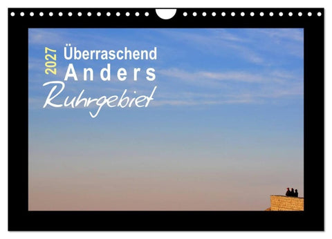 Überraschend Anders Ruhrgebiet (Wandkalender 2027 DIN A4 quer), CALVENDO Monatskalender