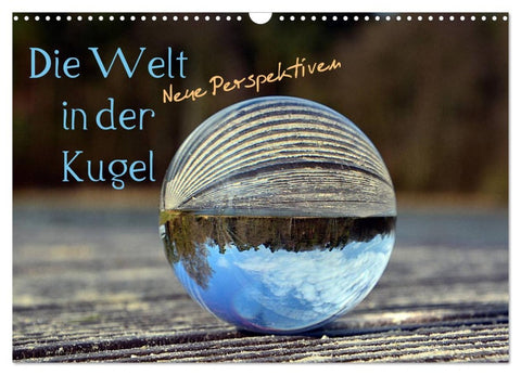 Die Welt in der Kugel (Wandkalender 2026 DIN A3 quer), CALVENDO Monatskalender