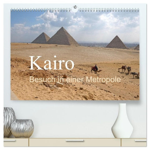 Kairo - Besuch in einer Metropole (hochwertiger Premium Wandkalender 2027 DIN A2 quer), Kunstdruck in Hochglanz