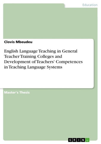 English Language Teaching in General Teacher Training Colleges and Development of Teachers' Competences in Teaching Language Systems