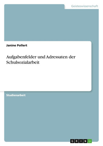 Aufgabenfelder und Adressaten der Schulsozialarbeit