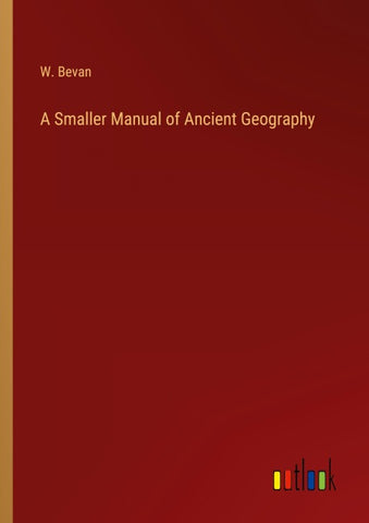 A Smaller Manual of Ancient Geography