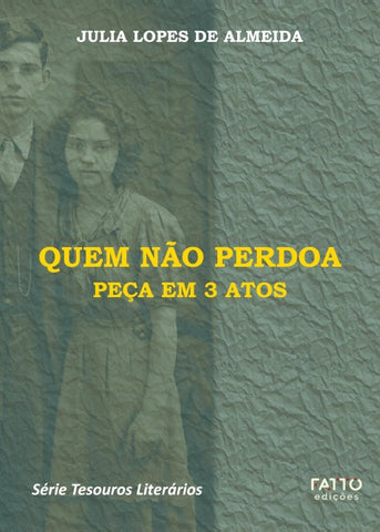 Quem não perdoa - Peça em 3 atos