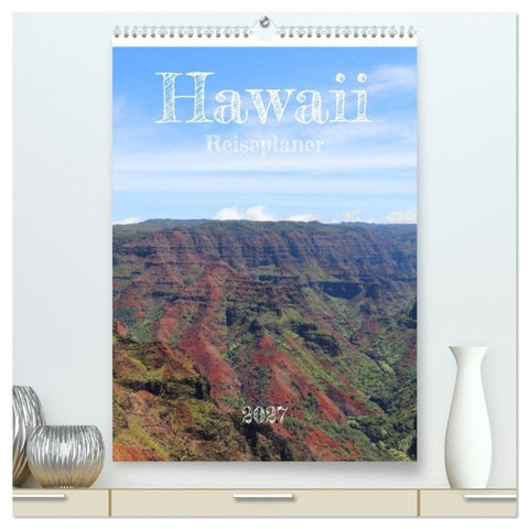 Hawaii - Reiseplaner (hochwertiger Premium Wandkalender 2027 DIN A2 hoch), Kunstdruck in Hochglanz