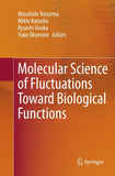 Molecular Science of Fluctuations Toward Biological Functions