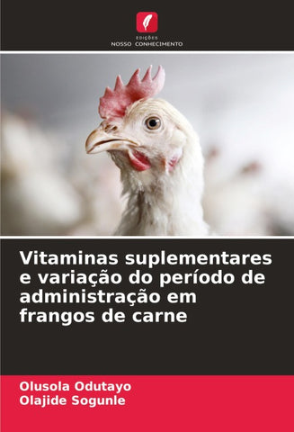 Vitaminas suplementares e variação do período de administração em frangos de carne
