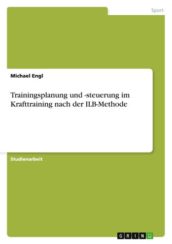 Trainingsplanung und -steuerung im Krafttraining nach der ILB-Methode