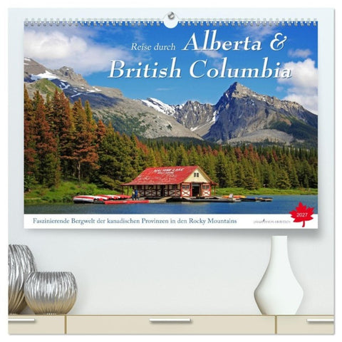 Reise durch Alberta und British Columbia (hochwertiger Premium Wandkalender 2027 DIN A2 quer), Kunstdruck in Hochglanz