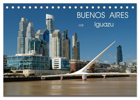 Buenos Aires mit Iguazu (Tischkalender 2027 DIN A5 quer), CALVENDO Monatskalender