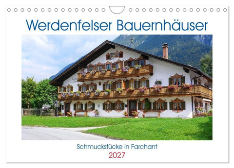 Werdenfelser Bauernhäuser - Schmuckstücke in Farchant (Wandkalender 2027 DIN A4 quer), CALVENDO Monatskalender