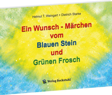 Ein Wunsch - Märchen vom Blauen Stein und Grünen Frosch