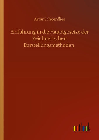 Einführung in die Hauptgesetze der Zeichnerischen Darstellungsmethoden