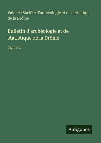 Bulletin d'archéologie et de statistique de la Drôme