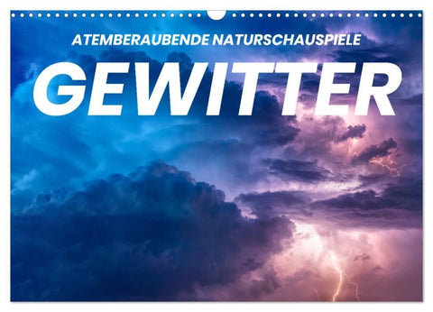 Gewitter - atemberaubende Naturschauspiele (Wandkalender 2027 DIN A3 quer), CALVENDO Monatskalender