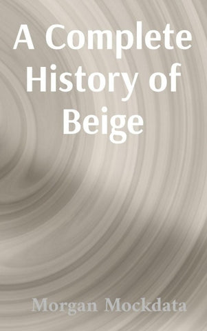 A Complete History of Beige