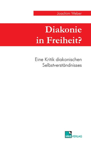 Diakonie in Freiheit ?