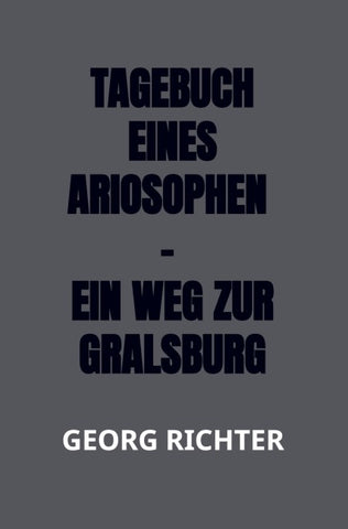 Tagebuch eines Ariosophen - Ein Weg zur Gralsburg