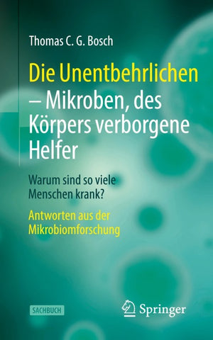 Die Unentbehrlichen – Mikroben, des Körpers verborgene Helfer
