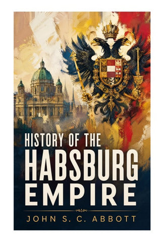 History of the Habsburg Empire