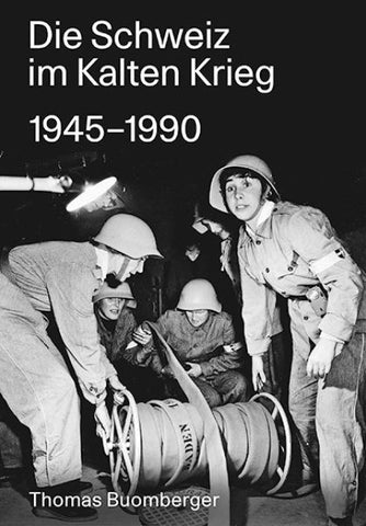 Die Schweiz im Kalten Krieg 1945–1990