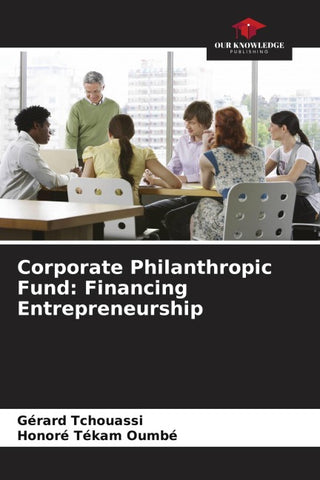 Corporate Philanthropic Fund: Financing Entrepreneurship