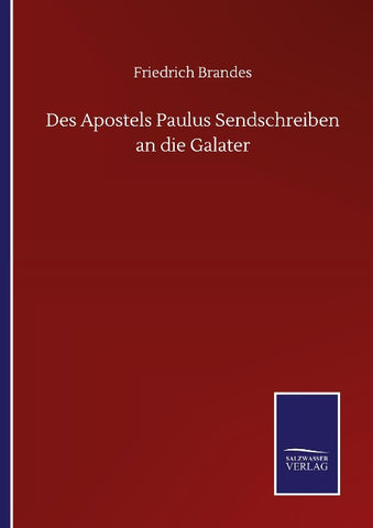 Des Apostels Paulus Sendschreiben an die Galater