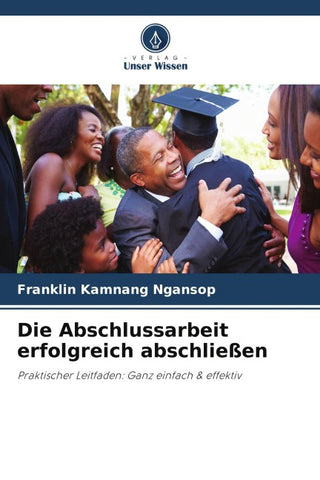 Die Abschlussarbeit erfolgreich abschließen