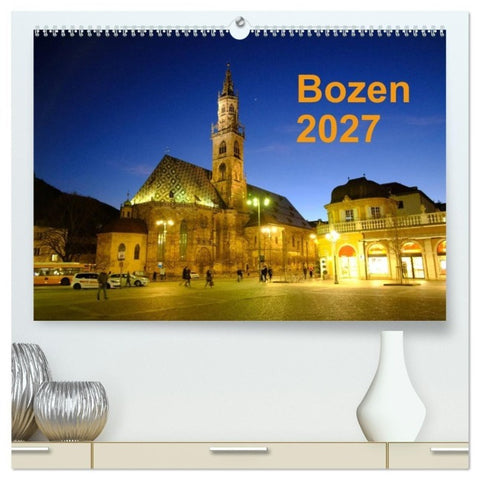 Bozen 2027 (hochwertiger Premium Wandkalender 2027 DIN A2 quer), Kunstdruck in Hochglanz