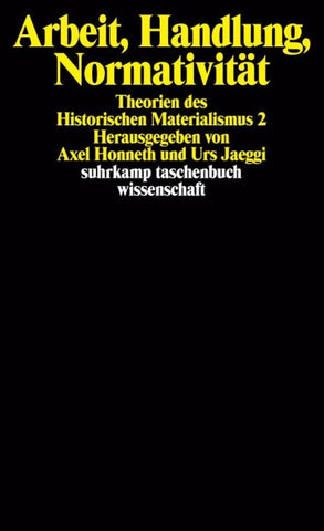 Arbeit, Handlung, Normativität