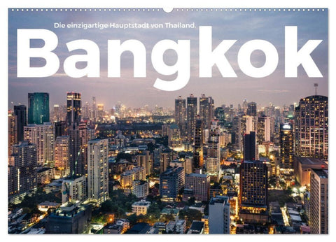 Bangkok - Die einzigartige Hauptstadt von Thailand. (Wandkalender 2027 DIN A2 quer), CALVENDO Monatskalender