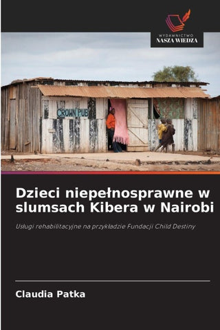 Dzieci niepe¿nosprawne w slumsach Kibera w Nairobi