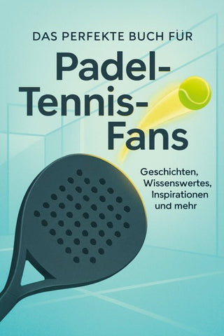 Das perfekte Buch für Padel-Tennis-Fans