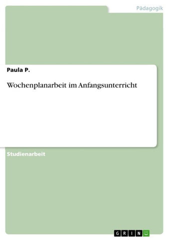 Wochenplanarbeit im Anfangsunterricht