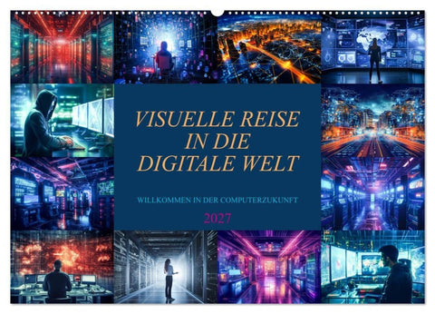 Visuelle Reise in die digitale Welt (Wandkalender 2027 DIN A2 quer), CALVENDO Monatskalender