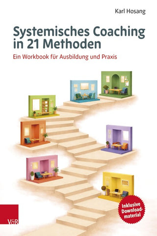 Systemisches Coaching in 21 Methoden