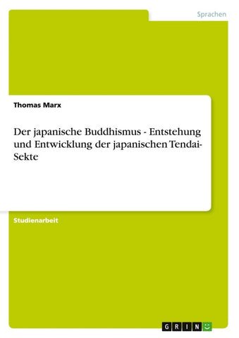 Der japanische Buddhismus -  Entstehung und Entwicklung der japanischen Tendai- Sekte